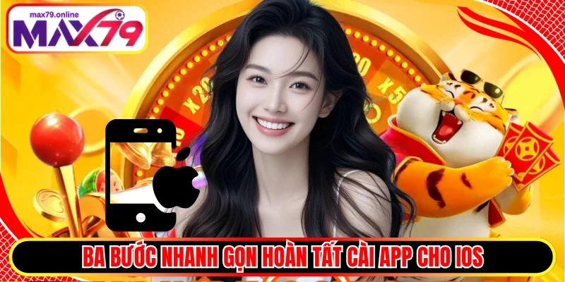 Ba bước nhanh gọn hoàn tất cài app cho IOS