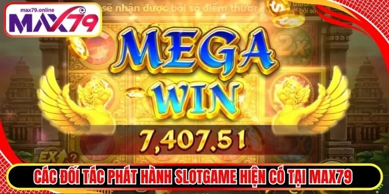 Các đối tác phát hành Slotgame hiện có tại Max79