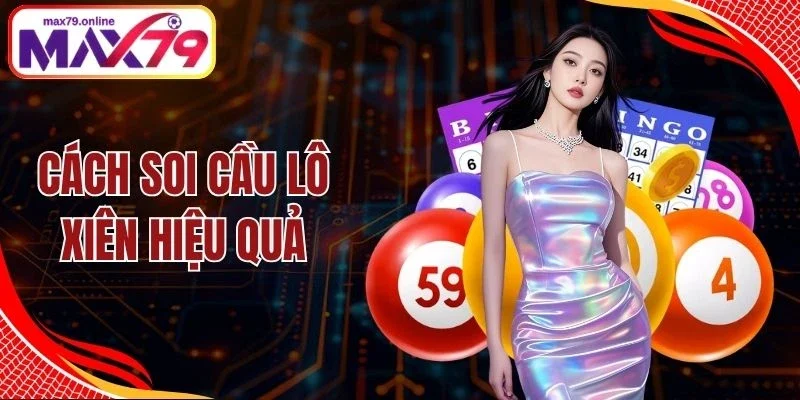 Cách Soi Cầu Lô Xiên