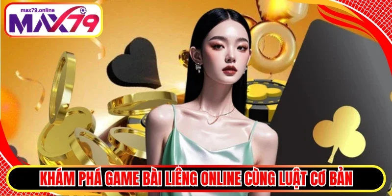 Khám phá game bài Liêng online cùng luật cơ bản