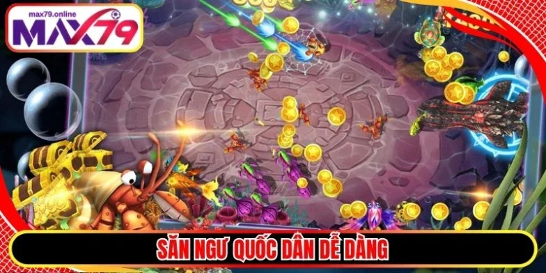 Săn ngư quốc dân dễ dàng
