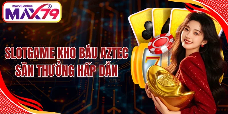 Slotgame Kho Báu Aztec