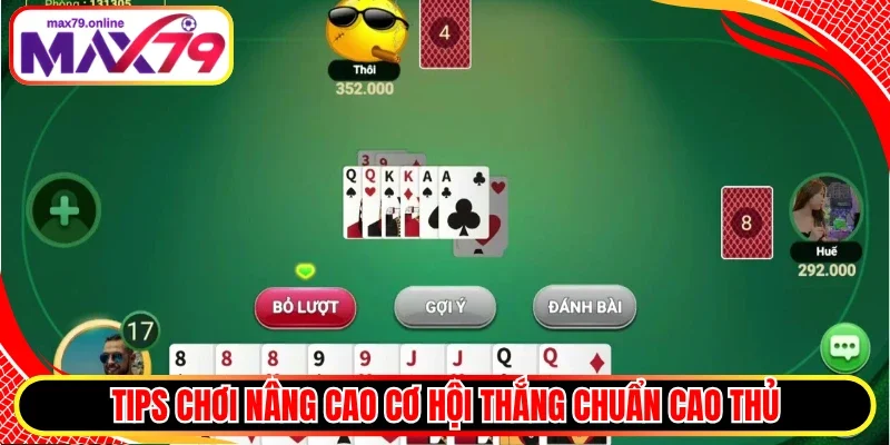 Tips chơi nâng cao cơ hội thắng chuẩn cao thủ